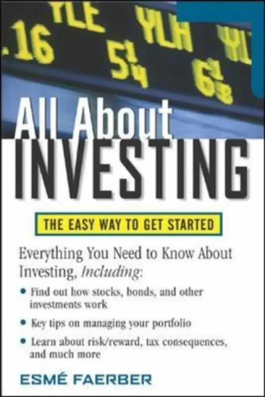 All about Investing : The Easy Way to Get Started by Esme E. Faerber (2006,...